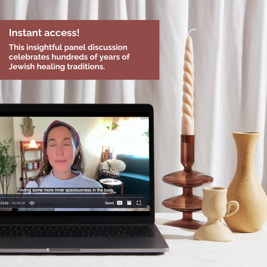Jewish Healing Wisdom: Three Paths to Well-Being - Digital Workshop