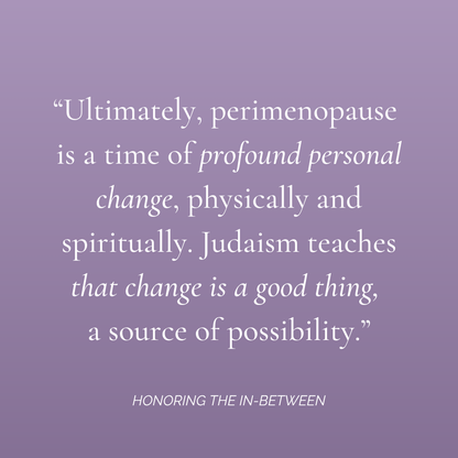 Honoring the In-Between: Jewish Rituals for Perimenopause - Digital Download
