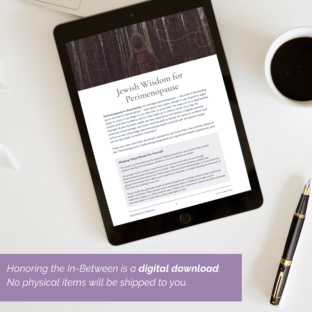 Honoring the In-Between: Jewish Rituals for Perimenopause - Digital Download