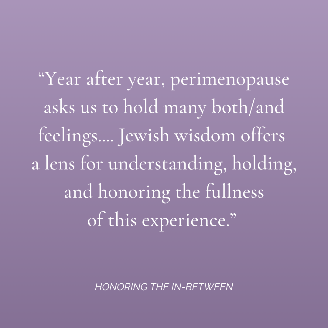 Honoring the In-Between: Jewish Rituals for Perimenopause - Digital Download